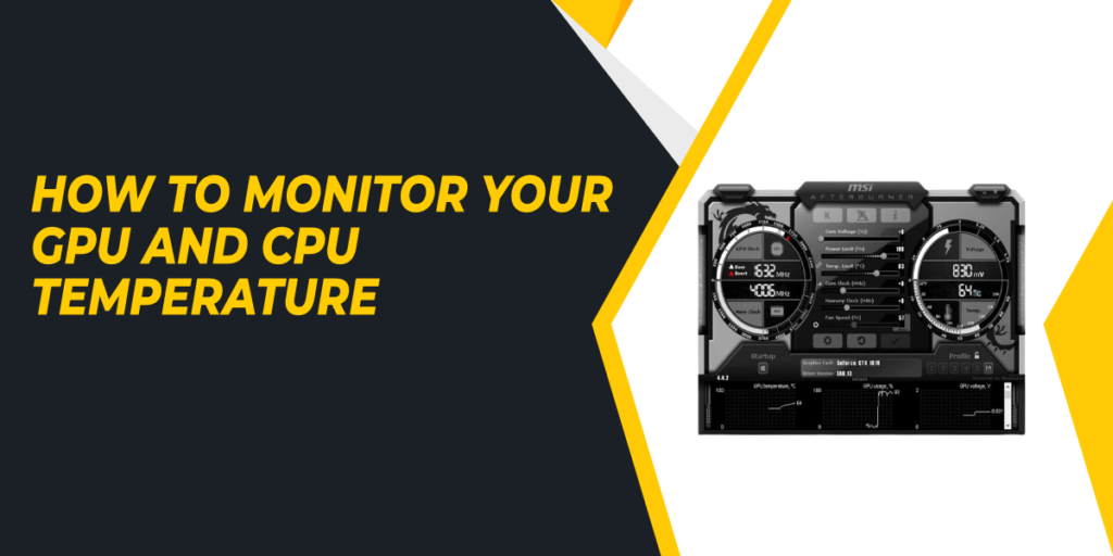 How To Monitor Your GPU And CPU Temperature