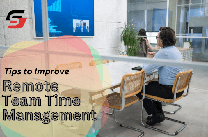 Effective Tips To Improve Remote Team Time Management (1)