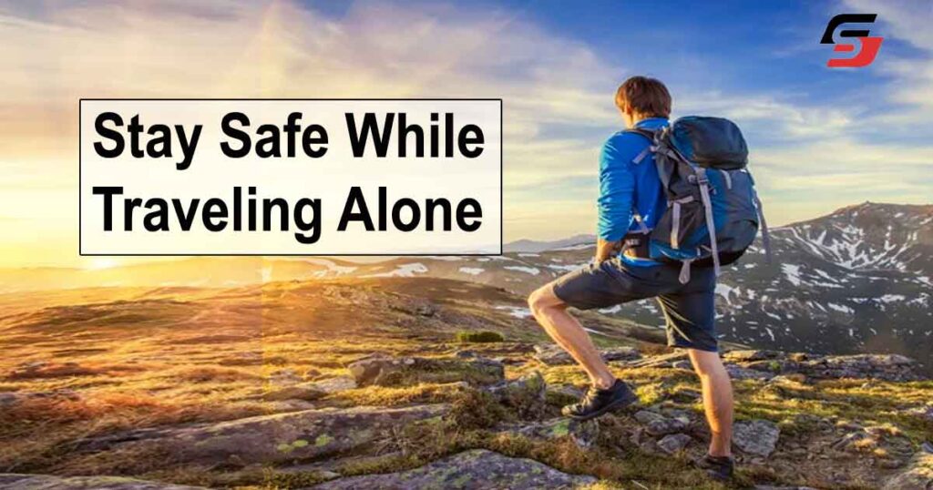 Stay Safe While Traveling Alone