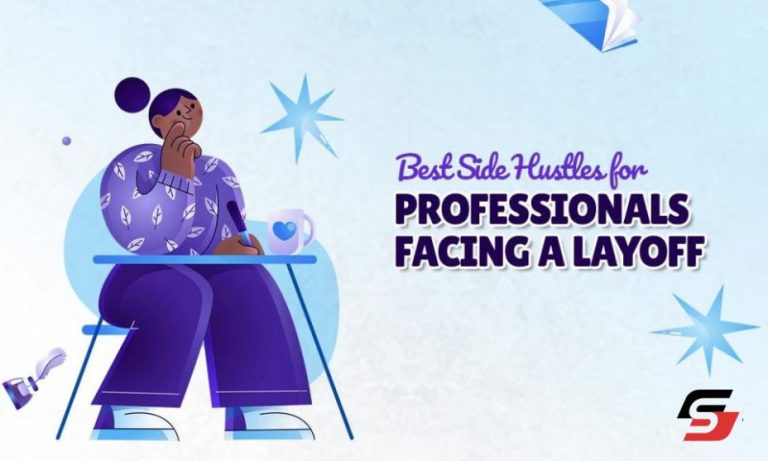 Best Side Hustles for Professionals Facing a Layoff