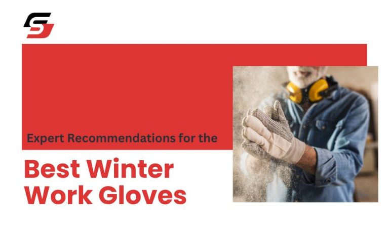 Expert Recommendations for the Best Winter Work Gloves