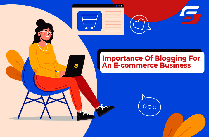 The Importance of Blogging for an E-commerce Business