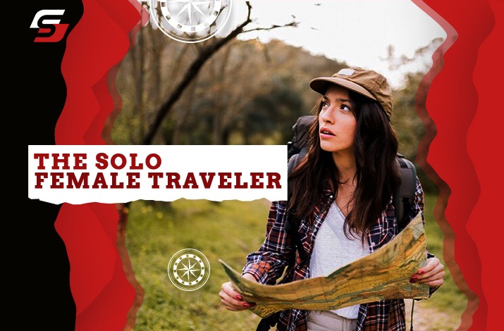The Solo Female Traveler - A Complete Guide