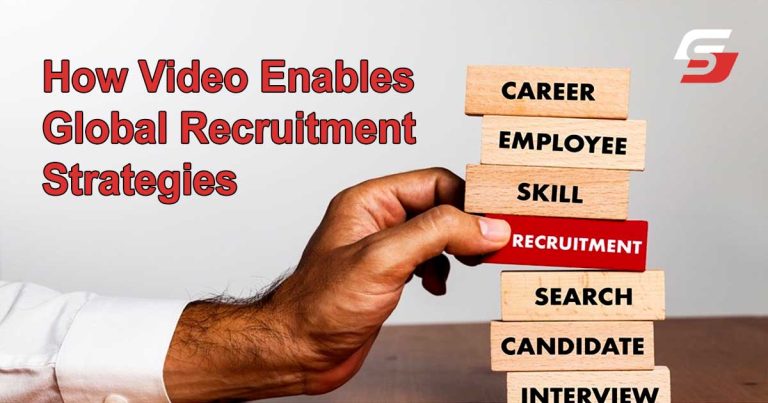 How Video Enables Global Recruitment Strategies