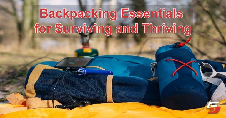 Backpacking Essentials for Surviving and Thriving