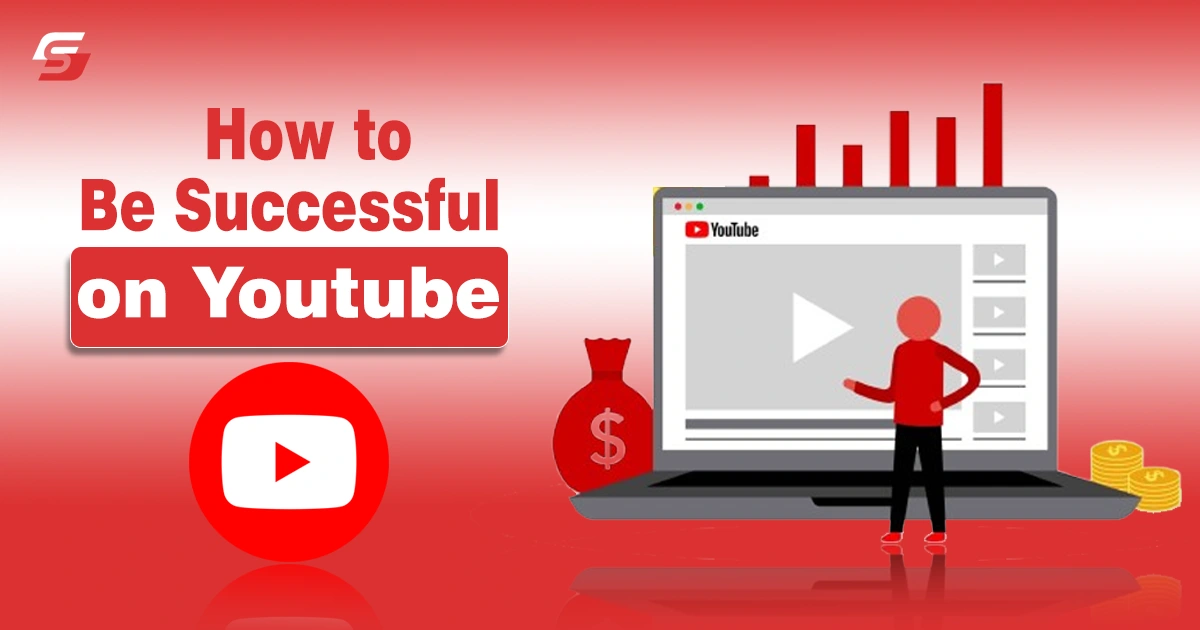 How to Be Successful on YouTube