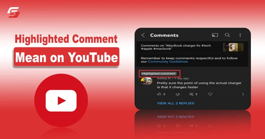 What Does Highlighted Comment Mean on YouTube