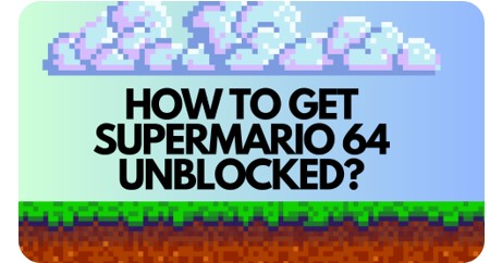 Get Super Mario 64 Unblocked: