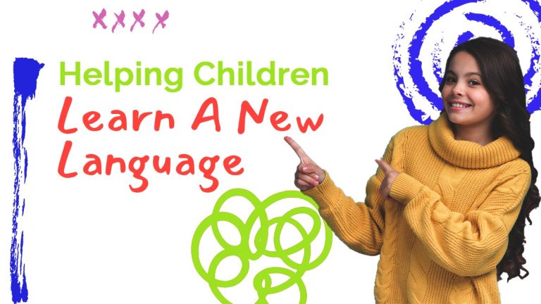 Methods for Helping Children Learn A New Language