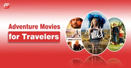 Top 10 Best Adventure Movies for Travelers Adventure Movies for Travelers