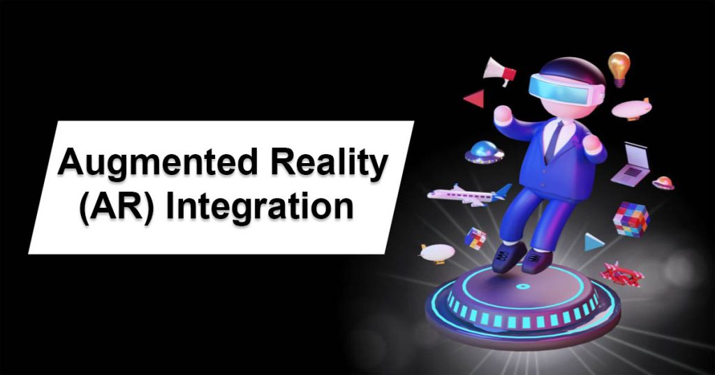 Augmented Reality (AR) Integration