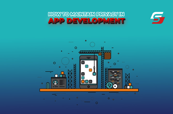 How to Maintain Privacy in App Development?
