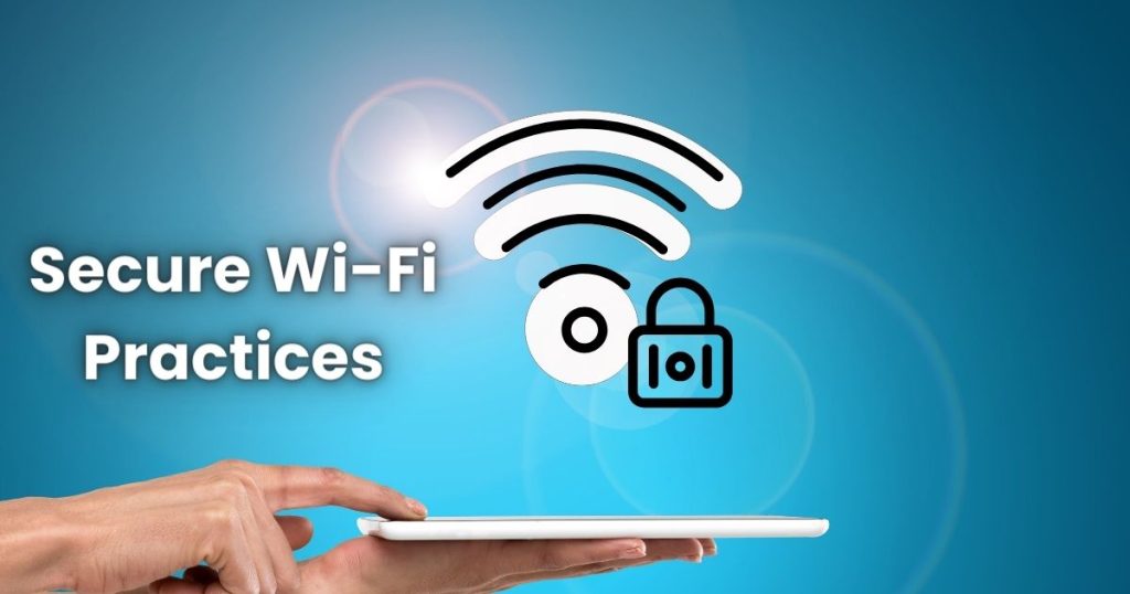 Secure Wi-Fi Practices