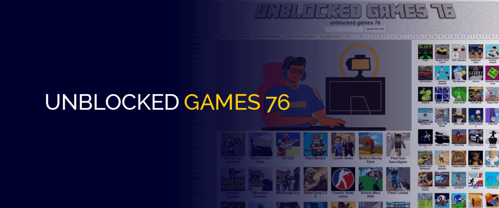 Unblocked Games 76: A Gateway to Endless Fun and Entertainment