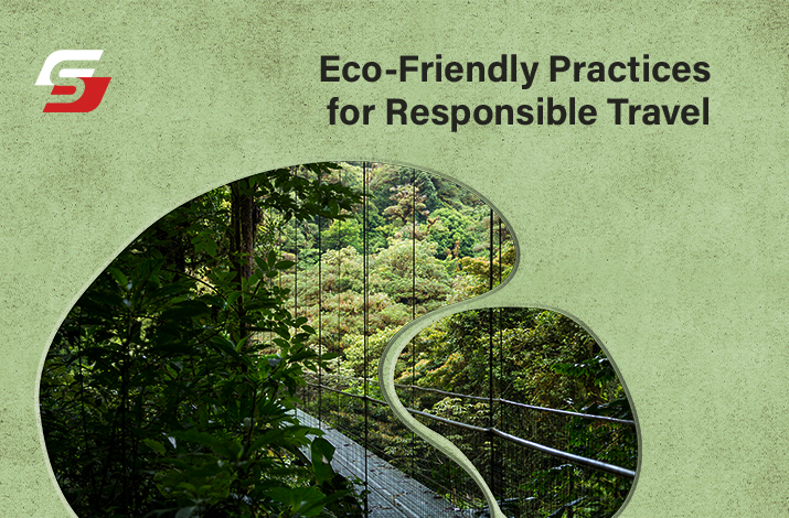 Eco-Friendly Practices for Responsible Travel