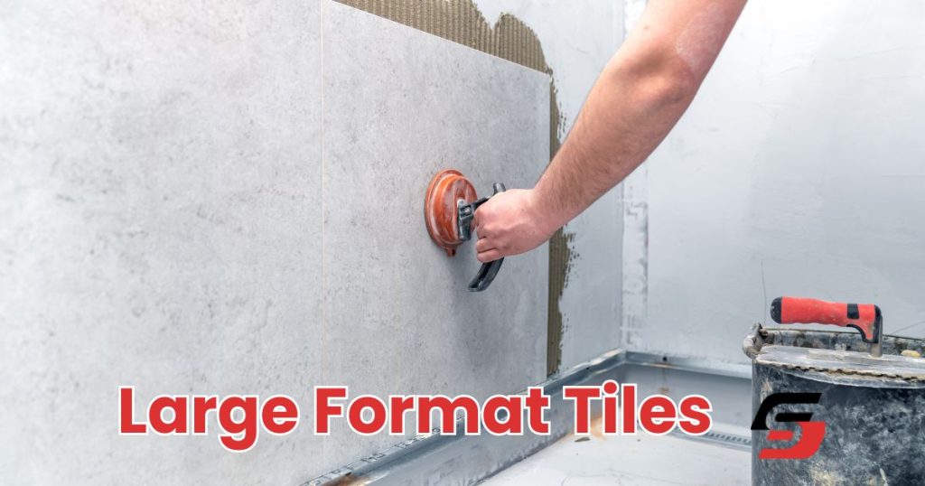 Large Format Tiles