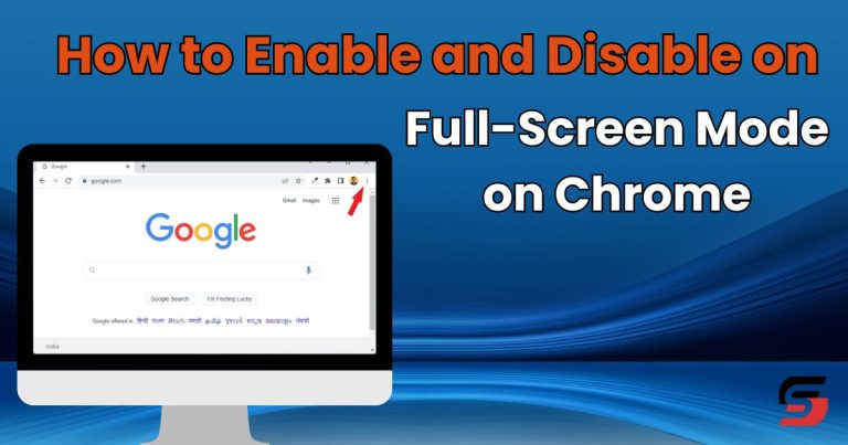 How to Enable and Disable on Full-Screen Mode on Chrome