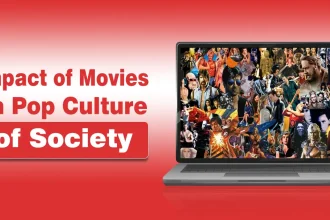 Impact of Movies on Pop Culture of Society