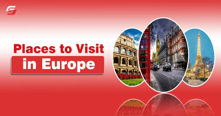 Places to Visit in Europe