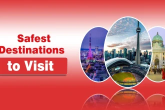 Safest Destinations to Visit