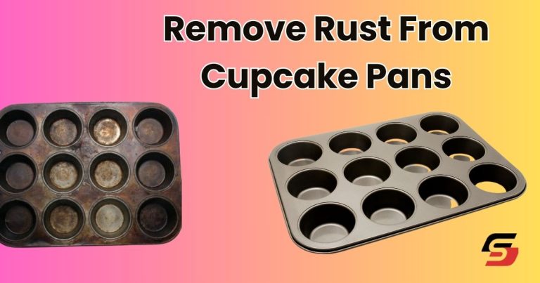 Remove Rust From Cupcake Pans