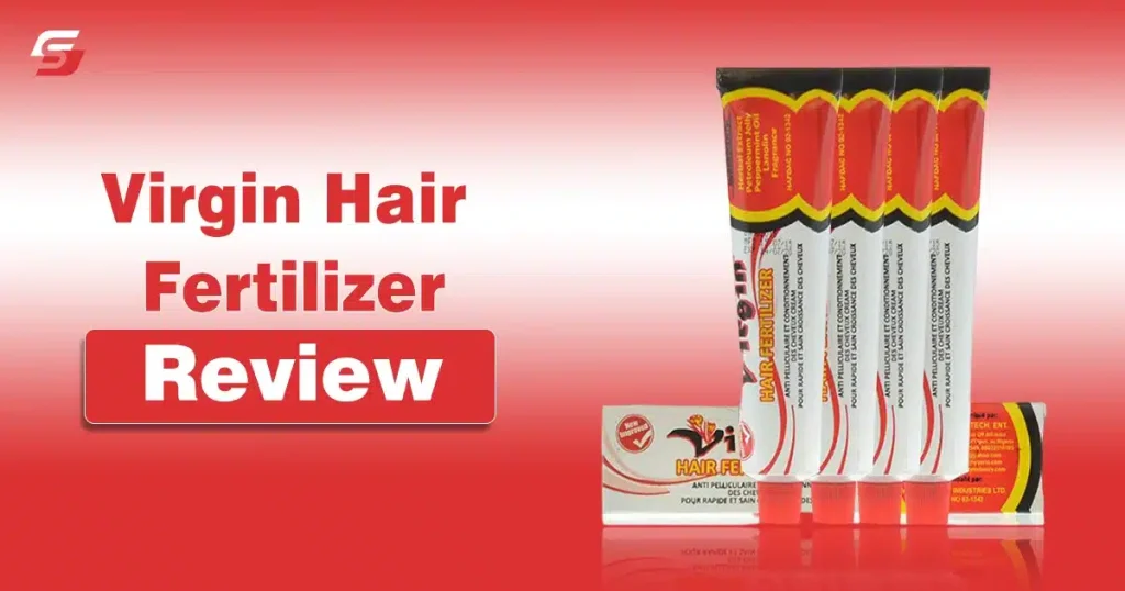 Virgin Hair Fertilizer Review – Benefits and Side Effects Virgin Hair Fertilizer Review