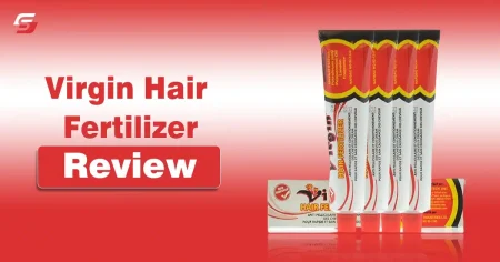 Virgin Hair Fertilizer Review – Benefits and Side Effects Virgin Hair Fertilizer Review