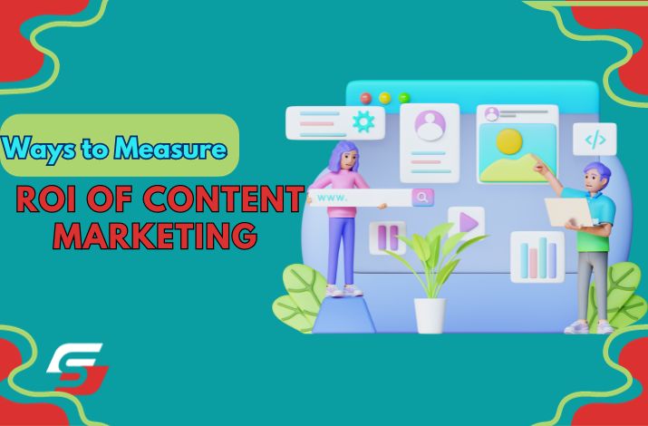 Ways to Measure the ROI of Content Marketing Campaigns
