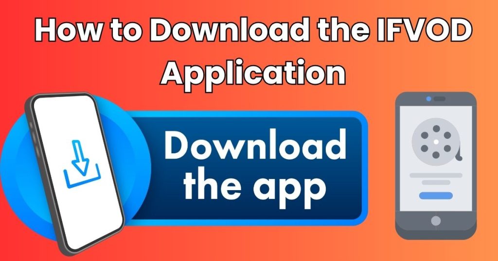 How to Download the IFVOD Application