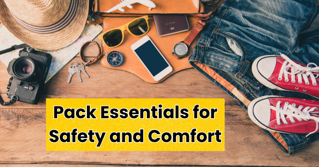 Pack Essentials for Safety and Comfort