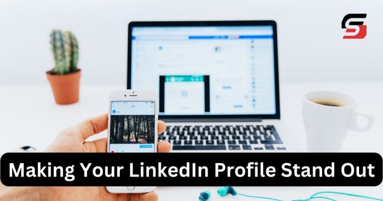 Making Your LinkedIn Profile Stand Out