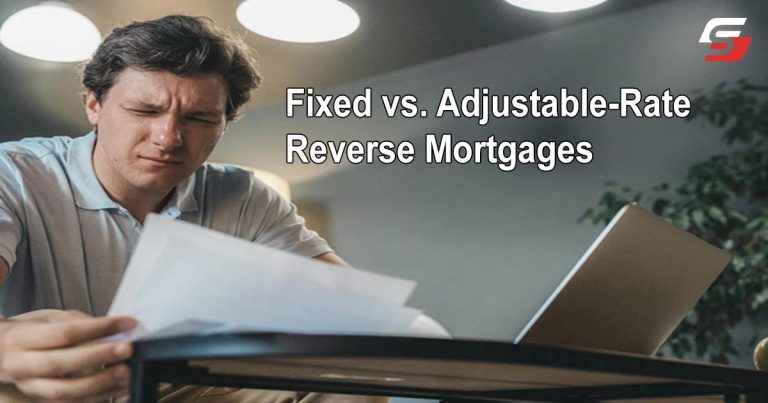 Fixed vs. Adjustable-Rate Reverse Mortgages