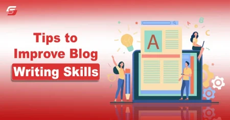 Tips To Improve Your Blog Writing Skills