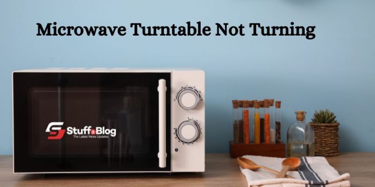 Microwave Turntable Not Turning