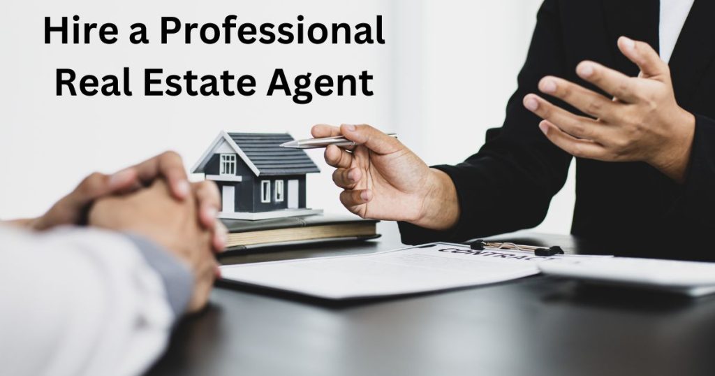 Hire a Professional Real Estate Agent