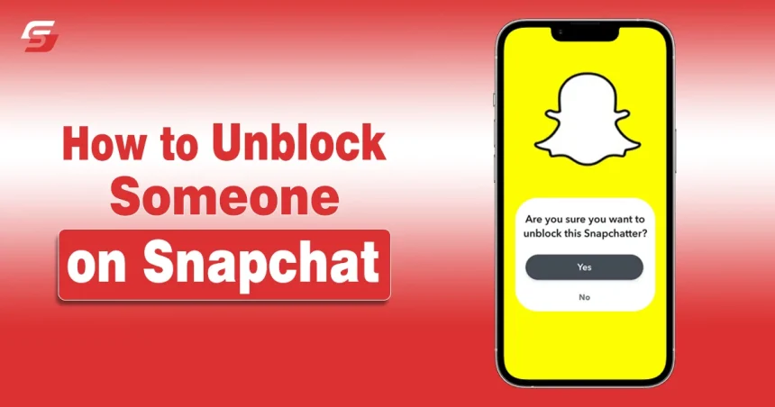 How to Unblock Someone on Snapchat - A Complete Guide