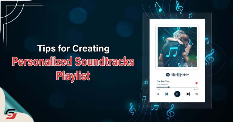 Tips for Creating Personalized Soundtracks Playlist