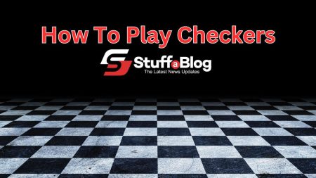How To Play Checkers – Top Tips and Tricks How To Play Checkers