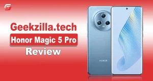 Geekzilla.tech Honor Magic 5 Pro Review – An Ultimate Guide Geekzilla.tech Honor Magic 5 Pro Review