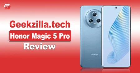 Geekzilla.tech Honor Magic 5 Pro Review – An Ultimate Guide Geekzilla.tech Honor Magic 5 Pro Review