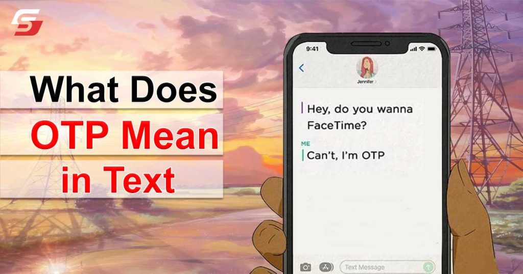 What Does OTP Mean in Text?