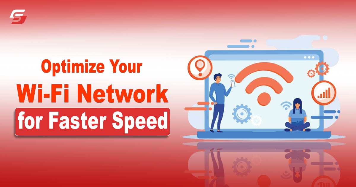 Optimize Your Wi-Fi Network for Faster Speeds