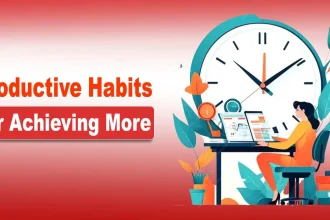 Productive Habits For Achieving More