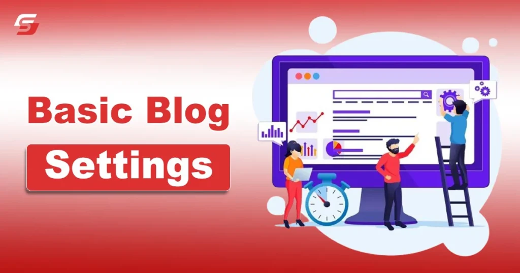 Basic Blog Settings You Should Configure Basic Blog Settings
