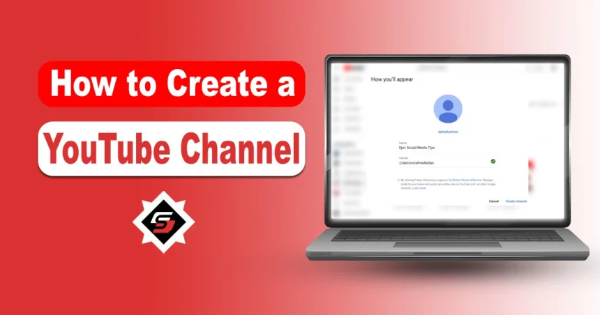 How to Create a YouTube Channel