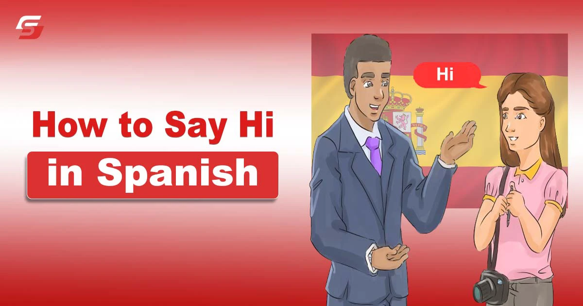 How to Say Hi in Spanish