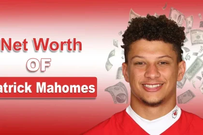 Patrick Mahomes Net Worth