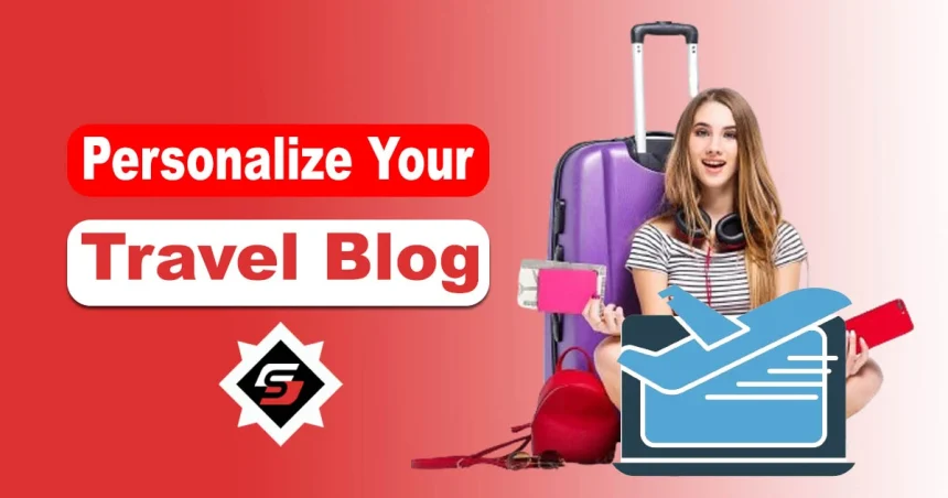 Personalize Your Travel Blog