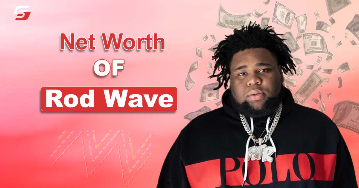 Rod Wave Net Worth