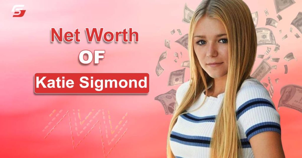 Katie Sigmond Net Worth – Biography and Earnings Katie Sigmond Net Worth